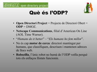 Què és l’ODP? ,[object Object],[object Object],[object Object],[object Object],[object Object]