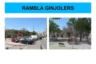 RAMBLA GINJOLERS
 