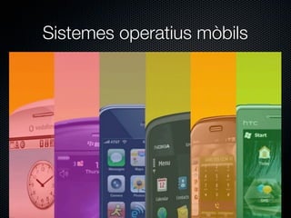 Sistemes operatius mòbils

 