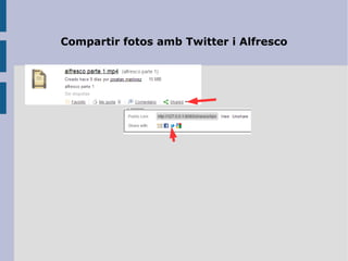 Compartir fotos amb Twitter i Alfresco
 