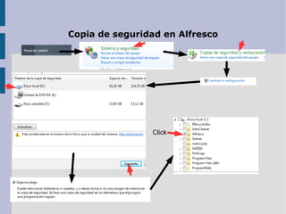 Copia de seguridad en Alfresco
Click
 
