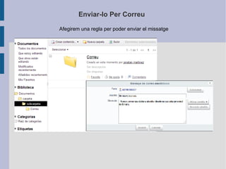 Enviar-lo Per Correu
Afegirem una regla per poder enviar el missatge
 