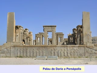 Palau de Darío a Persèpolis
 