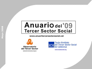 www.taulasocial.org www.anuaritercersectorsocial.cat 