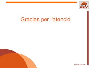 Gràcies per l'atenció
 