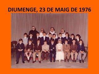 DIUMENGE, 23 DE MAIG DE 1976 