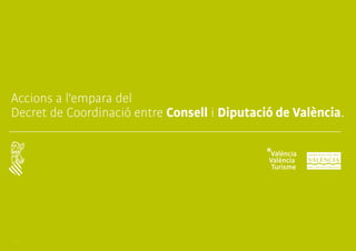 Accions a l'empara del
Decret de Coordinació entre Consell i Diputació de València.
 