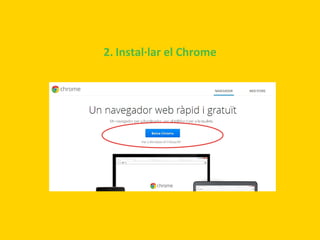 2. Instal·lar el Chrome

 