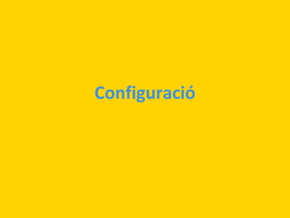 Configuració

 