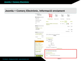 Joomla + Comerç Electrònic



   Joomla + Comerç Electrònic, Informació enviament




D-Unlock – Enginyeria Web - www.dunlock.com
 
