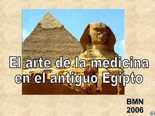 BMN 2006 El arte de la medicina  en el antiguo Egipto 