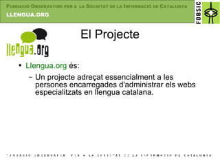 El Projecte ,[object Object],[object Object]