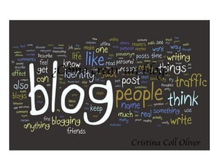 ¿C ómo crear un blog? Cristina Coll Oliver 