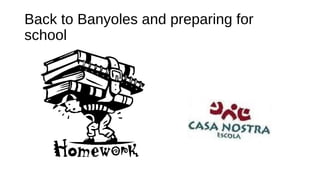 Back to Banyoles and preparing for
school

 