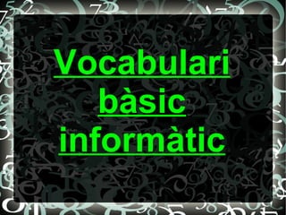 Vocabulari bàsic informàtic 
