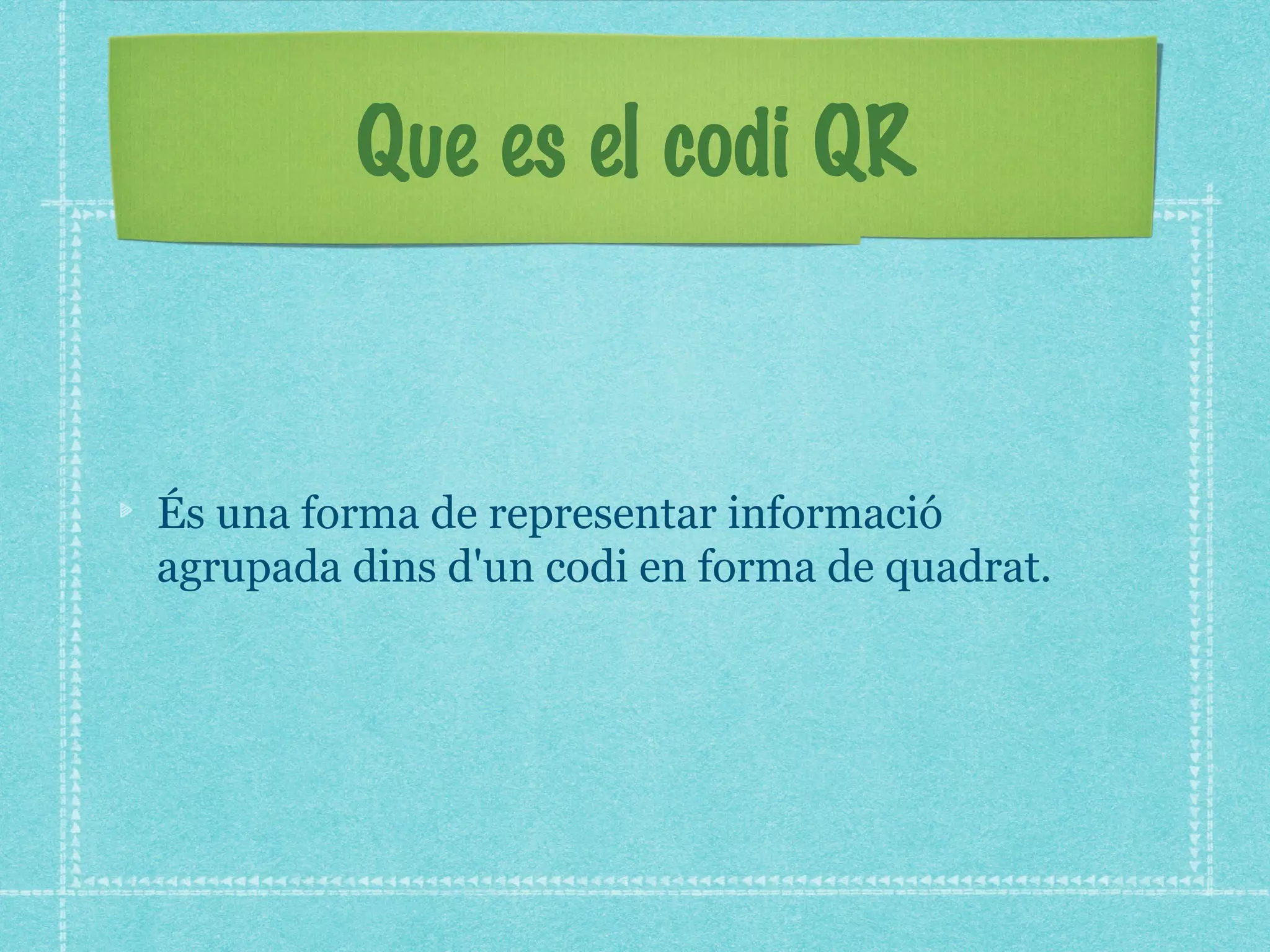 Que es el codi QR

És una forma de representar informació
agrupada dins d'un codi en forma de quadrat.

 