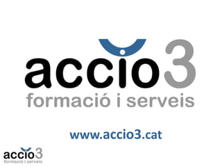 www.accio3.cat

 