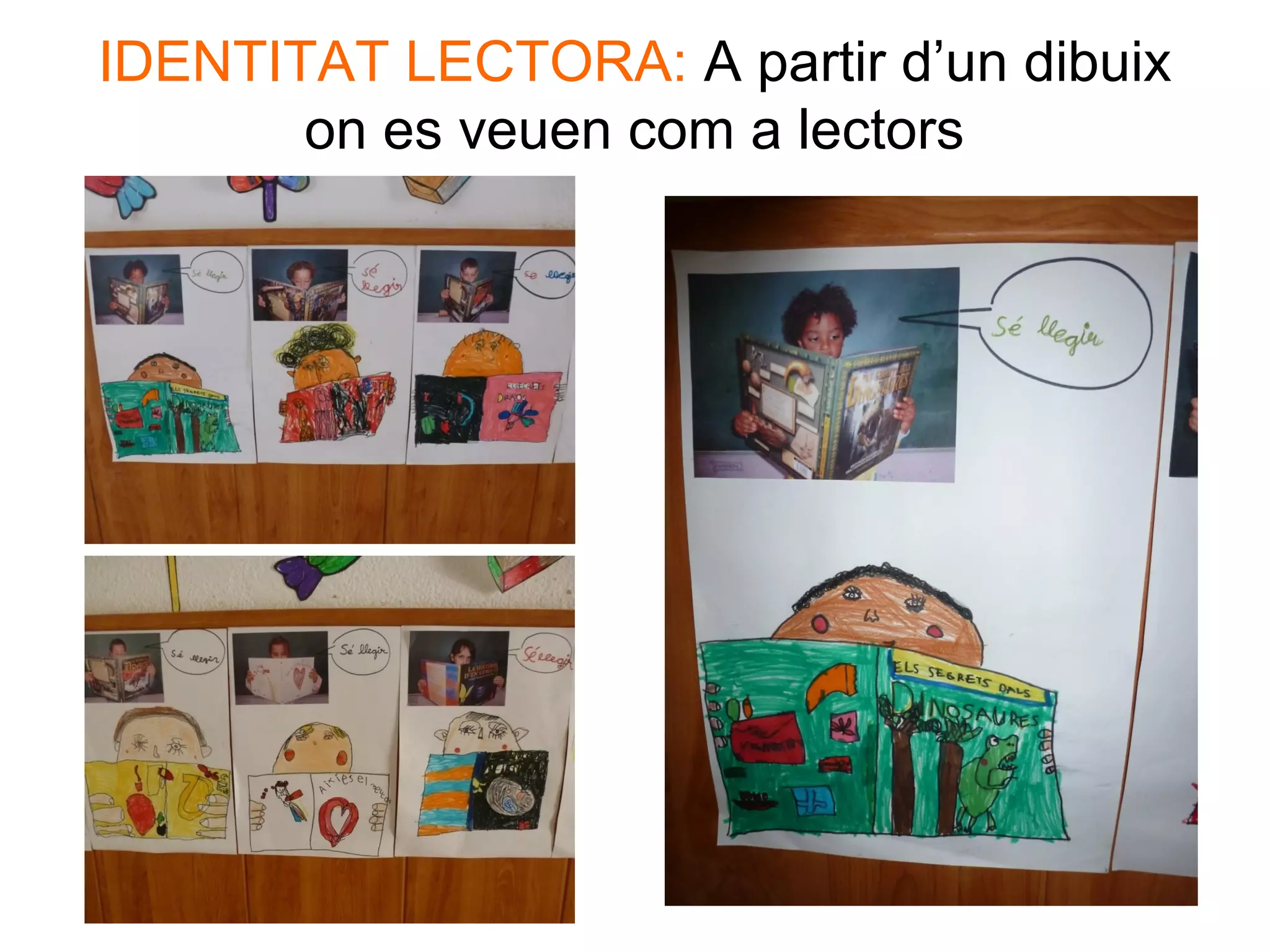 IDENTITAT LECTORA: A partir d’un dibuix
on es veuen com a lectors
 