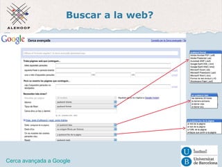 Buscar a la web? 
Google 
Cerca avançada a Google 
 