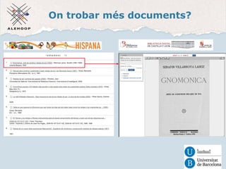 On trobar més documents? 
Hispana 
 