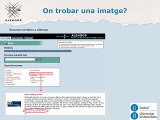 On trobar una imatge? 
Recursos temàtics a Alehoop 
Una imatge 
 