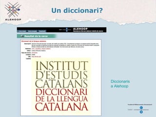 Un diccionari? Diccionaris a Alehoop Diccionaris  a Alehoop  
