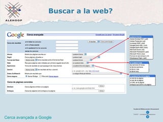 Buscar a la web? Google Cerca avançada a Google  