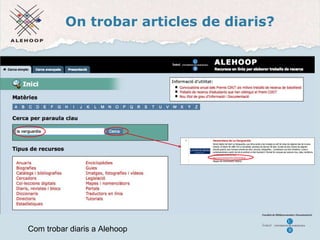 On trobar articles de diaris? Diaris, revistes i blocs a Alehoop Com trobar diaris a Alehoop 