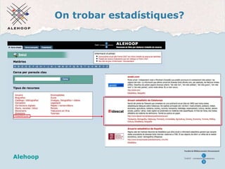 On trobar estadístiques? Estad ístiques Alehoop   