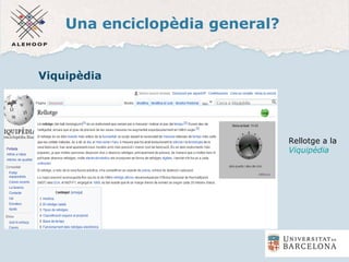 Una enciclopèdia general?
Viquipèdia
Rellotge a la
Viquipèdia
 