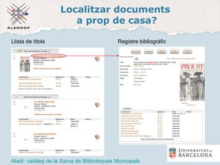 Localitzar documents
a prop de casa?
Aladí
Aladí: catàleg de la Xarxa de Biblioteques Municipals
Llista de títols Registre bibliogràfic
 