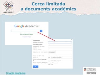 Cerca limitada
a documents acadèmics
Google acadèmic
31
 