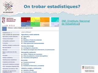 On trobar estadístiques?
INE (Instituto Nacional
de Estadística)
54
 