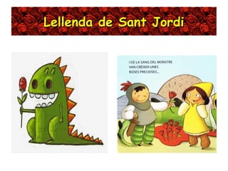 Lellenda de Sant JordiLellenda de Sant Jordi
 