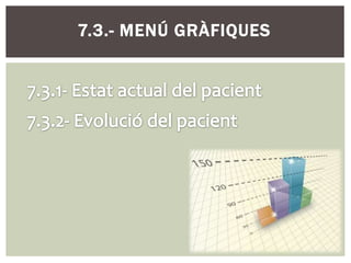 7.3.- MENÚ GRÀFIQUES
 