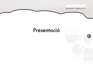 Presentació
 