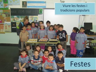 FestesFestes
Viure les festes i
tradicions populars
Viure les festes i
tradicions populars
 