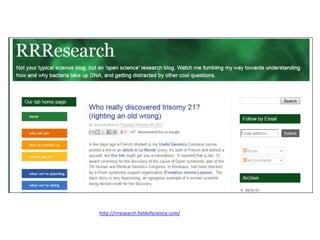 http://rrresearch.fieldofscience.com/ 
 