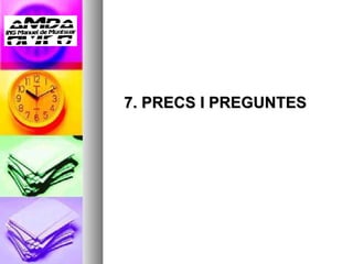 7. PRECS I PREGUNTES 