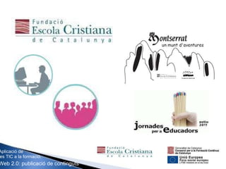 Aplicació de les TIC a la formació. Web 2.0: publicació de continguts 