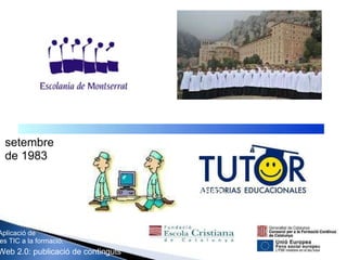 Aplicació de les TIC a la formació. Web 2.0: publicació de continguts setembre de 1983 aaaaaaaa 