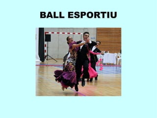 BALL ESPORTIU
 