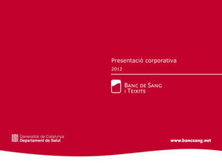 Presentació corporativa
2012

 