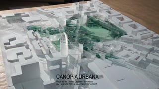 CANÒPIA URBANA
Plaça de les Glories Catalanes / Barcelona
Ute AGENCE TER & ANA COELLO DE LLOBET
 