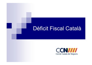 Dèficit Fiscal Català
 