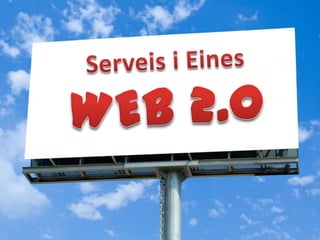 Serveis i Eines WEB 2.0 