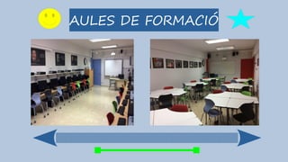 AULES DE FORMACIÓ
 