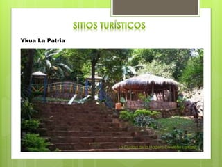 Ykua La Patria
La Ciudad de la Madera Christofer Larroza
 