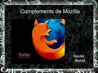 Complements de Mozilla Xavier Bonet 