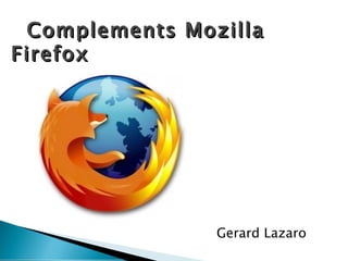 Complements Mozilla Firefox Gerard Lazaro mozzilla.jpg 